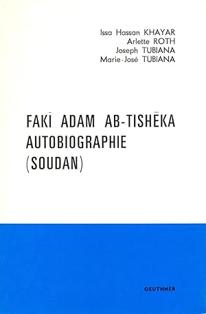 Imagen del vendedor de Faki Adam Ab-Tisheka : AUTOBIOGRAPHIE. Comptes-rendus du Groupe linguistique d'tudes chamito-smitique a la venta por Joseph Burridge Books