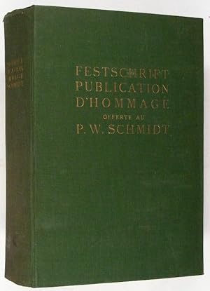 Festschrift Publication d'hommage offerte au P. W. Schmidt. 76 sprachwissenschaftliche, ethnologi...