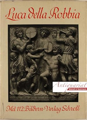 Bild des Verkufers fr Luca della Robbia. zum Verkauf von Antiquariat MEINDL & SULZMANN OG