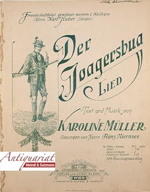 Der Joagersbua. Lied. Text und Musik von Karoline Müller. Gesungen von Herrn Franz Niernsee.