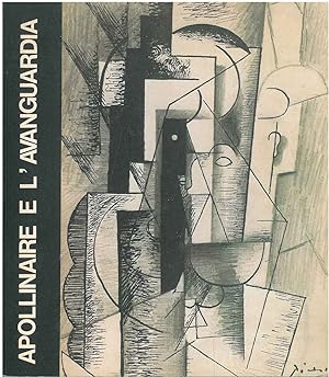 Apollinaire e l'Avanguardia. Roma, Galleria Nazionale d'arte Moderna, novembre 1980 - gennaio 1981