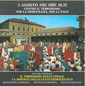 2 agosto 1982 ore 10,25 contro il terrorismo, per la democrazia, per la pace. Atti del convegno: ...