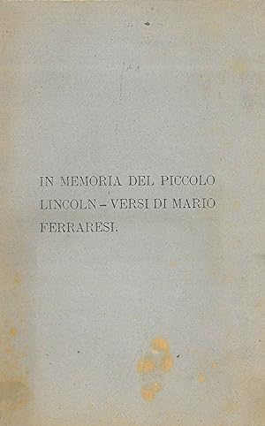 In memoria del piccolo Lincoln. Versi di Mario Ferraresi
