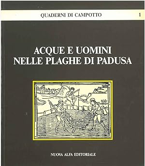 Acque e uomini nelle plaghe di Padusa. Quaderni di Campotto