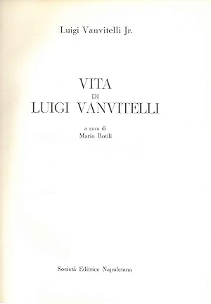 Vita e opere di Luigi Vanvitelli A cura di M. Rotili