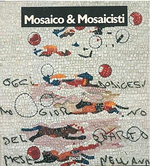Mosaico & mosaicisti. Catalogo mostra: Castello estense di Mesola, giugno-agosto 1988