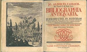 Jo. Alberti Fabricii . Bibliographia antiquaria, sive introductio in notitiam scriptorum, qui ant...