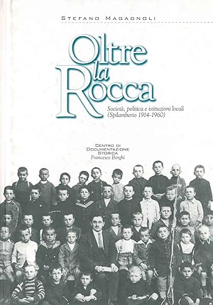 Bild des Verkufers fr Oltre la Rocca. Societ, politica e istituzioni locali (Spilamberto 1914-1960) zum Verkauf von Studio Bibliografico Orfeo (ALAI - ILAB)