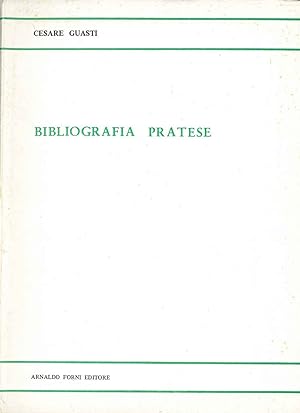 Bibliografia pratese. Prato, Pontecchi, 1844, ma
