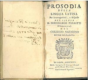 Prosodia della lingua latina per interrogazioni, e risposte del Signor D. Ferdinando Porretti ris...