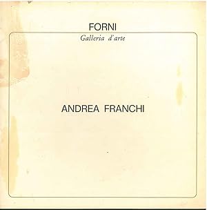 Andrea Franchi. Forni, Galleria d'Arte, dall'11 gennaio 1986