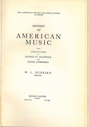 History of american music The American History and Enciclopedia of Music A cura di W. L. Hubbard