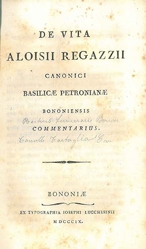 De vita Aloisii Regazzii canonici Basilicae Petronianae Bononiensis commentarius