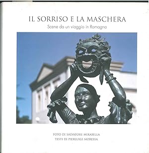 Bild des Verkufers fr Il sorriso e la maschera. Scene da viaggio in Romagna zum Verkauf von Studio Bibliografico Orfeo (ALAI - ILAB)