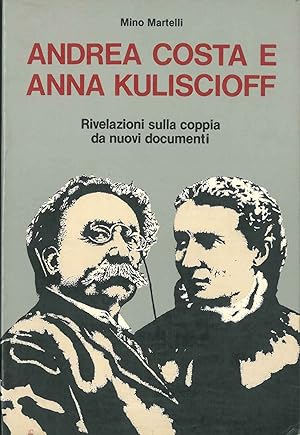 Andrea Costa e Anna Kuliscioff. Rivelazioni sulla coppia da nuovi docummenti