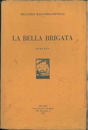 Bild des Verkufers fr La bella brigata zum Verkauf von Studio Bibliografico Orfeo (ALAI - ILAB)