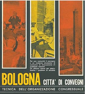 Bologna città di convegni. Tecnica dell'organizzazione congressuale