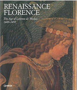 Renaissance Florence. The Age of Lorenzo de' Medici 1449-1492
