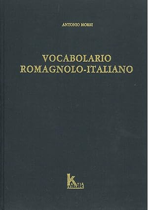 Vocabolario romagnolo - italiano. Faenza, Conti all'Apollo, 1840, ma