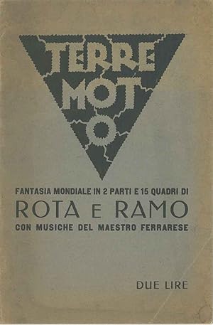 Terremoto. Fantasia mondiale in 2 parti e 15 quadri di Rota e Ramo con musiche del maestro ferrarese