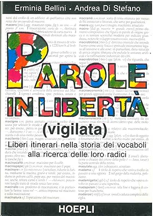 Bild des Verkufers fr Parole in libert (vigilata). Liberi itinerari nella storia dei vocaboli alla ricerca delle loro radici zum Verkauf von Studio Bibliografico Orfeo (ALAI - ILAB)