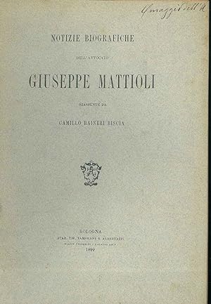 Bild des Verkufers fr Notizie biografiche dell'avvocato Giuseppe Mattioli zum Verkauf von Studio Bibliografico Orfeo (ALAI - ILAB)