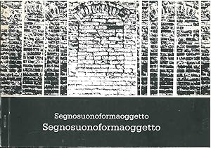 Immagine del venditore per Segnosuonoformaoggetto. Opere di Polipoesia. Rocca Possente di Stellata, Bondeno (FE), settembre - ottobre 1983 venduto da Studio Bibliografico Orfeo (ALAI - ILAB)
