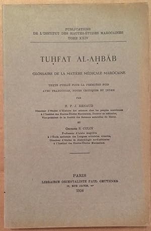 Seller image for Tuhfat al-Ahbab : Glossaire de la matire mdicale marocaine for sale by Joseph Burridge Books