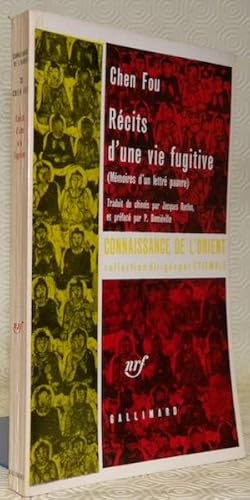 Imagen del vendedor de Rcits d'une vie fugitive (Mmoires d'un lettr pauvre). Traduit du chinois par Jacques Reclus et prfac par P. Demiville.Coll. "Connaissance de l'Orient, n25. Srie chinoise a la venta por Bouquinerie du Varis