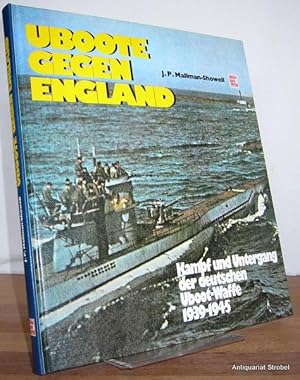 Uboote gegen England. Kampf und Untergang der deutschen Uboot-Waffe 1939-1945. (6. Auflage).