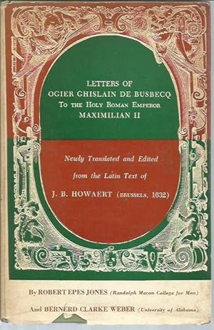 Image du vendeur pour Letters of Ogier Ghislain De Busbecq to the Holy Roman Emperor Maximilian II mis en vente par Bookfeathers, LLC