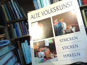 Alte Volkskunst Stricken. Sticken. Häckeln Ein Werkbuch. (3 Bände in Schuber)