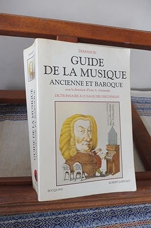 Diapason. Guide De La Musique Ancienne Et Baroque. Dictionnaire A L'Usage Des Discophiles.