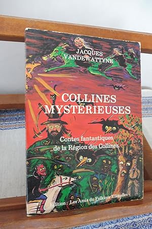 Collines Mystérieuses. Contes Fantastiques De La Région Des Collines.