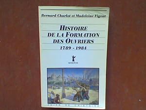 Image du vendeur pour Histoire de la formation des ouvriers 1789-1984 mis en vente par Librairie de la Garenne