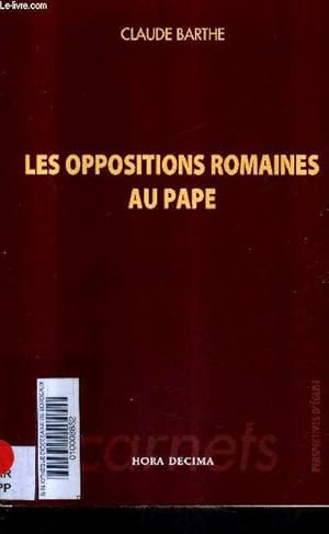 Image du vendeur pour LES OPPOSITIONS ROMAINES AU PAPE / COLLECTION PERSPECTIVES D'EGLISE. mis en vente par Le-Livre