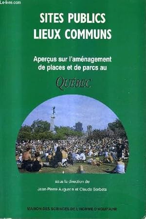 Imagen del vendedor de SITES PUBLICS LIEUX COMMUNS APERCUS SUR L'AMENAGEMENT DE PLACES ET DE PARCS AU QUEBEC - OUBLICATIONS DE LA MSHA N251. a la venta por Le-Livre