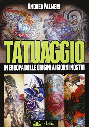 Image du vendeur pour Tatuaggio. In Europa dalle Origini ai Giorni Nostri mis en vente par Libro Co. Italia Srl
