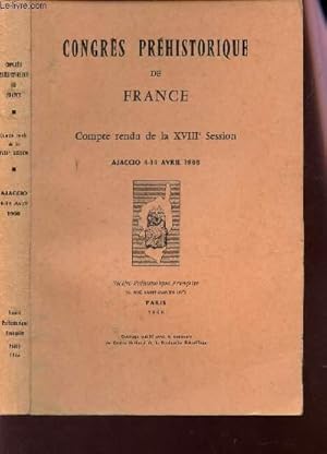 Bild des Verkufers fr CONGRES PREHISTORIQUE DE FRANCE - COMPTE RENDU DE LA XVIIIe SESSION - AJACACCIO 4-14 AVRIL 1966. zum Verkauf von Le-Livre