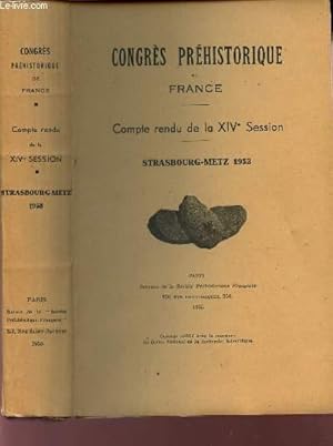 Bild des Verkufers fr CONGRES PREHISTORIQUE DE FRANCE - COMPTE RENDU DE LA XIVe SESSION - STRASBOURG - METZ 1953 zum Verkauf von Le-Livre