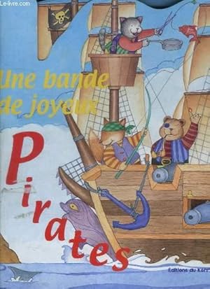 Bild des Verkufers fr UNE BANDE DE JOYEUX PIRATES- fifi le pirate chanceux- ted le pirate gourmand- pat le pirate maladroit- max le pirate courageux zum Verkauf von Le-Livre