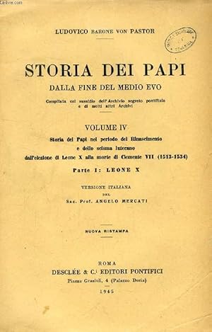 Bild des Verkufers fr STORIA DEI PAPI DALLA FINE DEL MEDIO EVO, VOLUME IV, STORIA DEI PAPI NEL PERIODO DEL RINASCIMENTO E DELLO SCISMA LUTERANO DALL'ELEZIONE DI LEONE X ALLA MORTE DI CLEMENTE VII (1513-1534), PARTE I, LEONE X zum Verkauf von Le-Livre