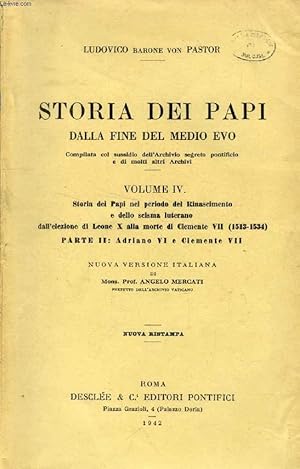 Bild des Verkufers fr STORIA DEI PAPI DALLA FINE DEL MEDIO EVO, VOLUME IV, STORIA DEI PAPI NEL PERIODO DEL RINASCIMENTO E DELLO SCISMA LUTERANO DALL'ELEZIONE DI LEONE X ALLA MORTE DI CLEMENTE VII (1513-1534), PARTE II, ADRIANO VI E CLEMENTE VII zum Verkauf von Le-Livre