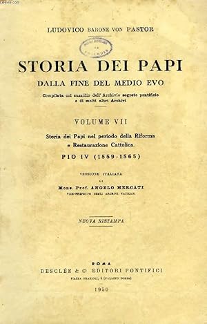 Bild des Verkufers fr STORIA DEI PAPI DALLA FINE DEL MEDIO EVO, VOLUME VII, STORIA DEI PAPI NEL PERIODO DELLA RIFORMA E RESTAURAZIONE CATTOLICA, PIO IV (1559-1565) zum Verkauf von Le-Livre