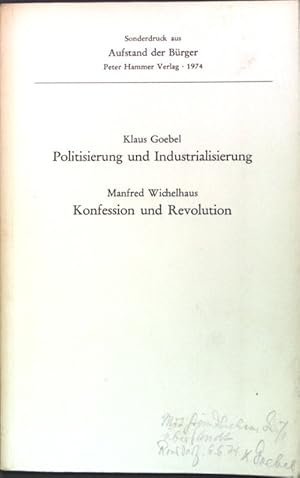 Immagine del venditore per Politisierung und Industrialisierung / Konfession und Revolution. Sonderdruck aus: Aufstand der Brger; venduto da books4less (Versandantiquariat Petra Gros GmbH & Co. KG)