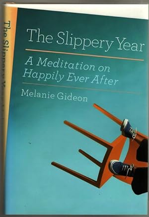 Seller image for The Slippery Year: A Meditation on Happily Ever After for sale by Mystery Cove Book Shop