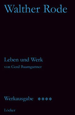 Biographie Walther Rode. Werkausgabe Band 4