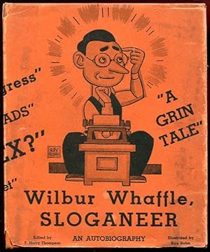 Wilbur Whaffle, Sloganeer: An Autobiography