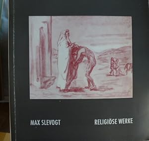 Imagen del vendedor de Max Slevogt. Religise Werke. Gemlde Aquarelle Grafiken 1887-1932 a la venta por Herr Klaus Dieter Boettcher