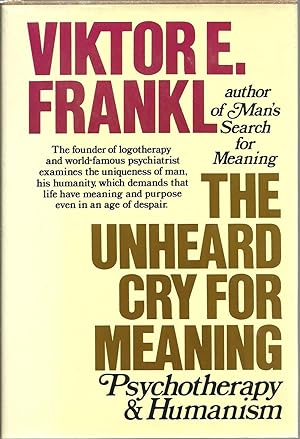 Image du vendeur pour The Unheard Cry For Meaning, Psychotherapy & Humanism mis en vente par Sabra Books